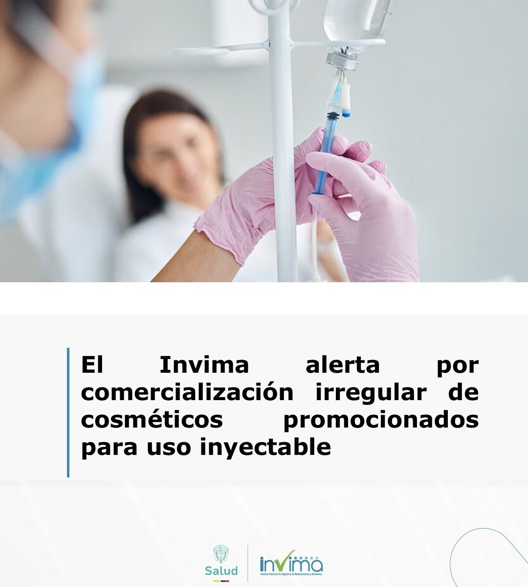 Alerta del Invima sobre cosméticos inyectables irregulares